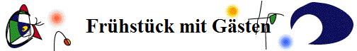 Fr�hst�ck mit G�sten