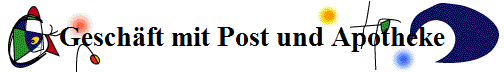 Gesch�ft mit Post und Apotheke
