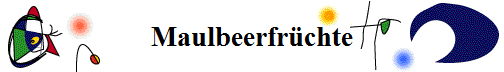 Maulbeerfr�chte